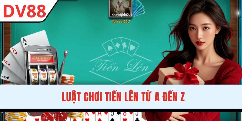 Cách chơi Tiến Lên áp dụng trên hệ thống DV88